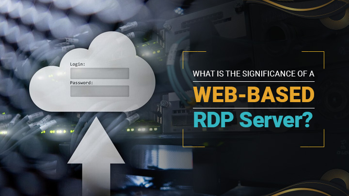 What is the Significance of a Web-Based RDP Server?