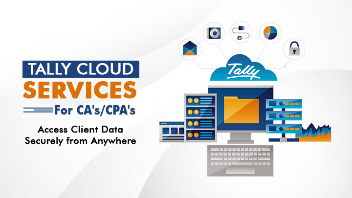 Tally Cloud Services for CA/CPAs: Access Client Data Securely from Anywhere