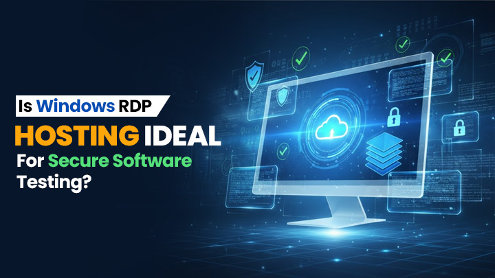 Is Windows RDP Hosting Ideal for Secure Software Testing?