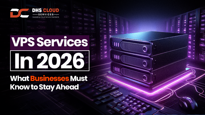 VPS Services in 2026: What Businesses Must Know to Stay Ahead
