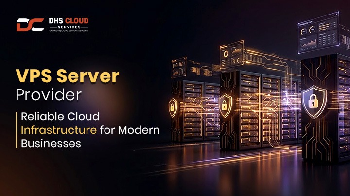 VPS Server Provider: Reliable Cloud Infrastructure for Modern Businesses